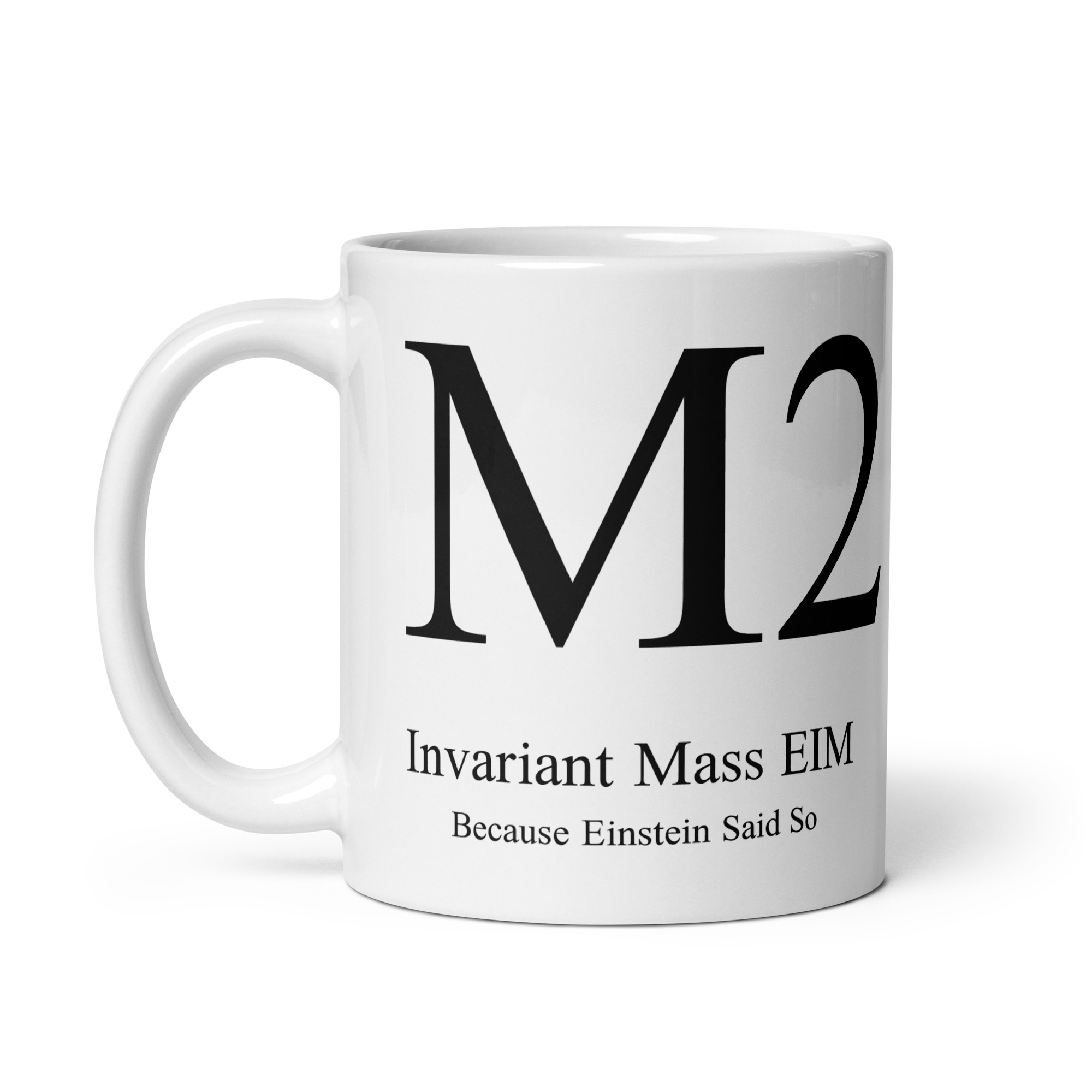 M2 Invariant Mass EIM Because Einstein Said So White glossy mug - Image 6