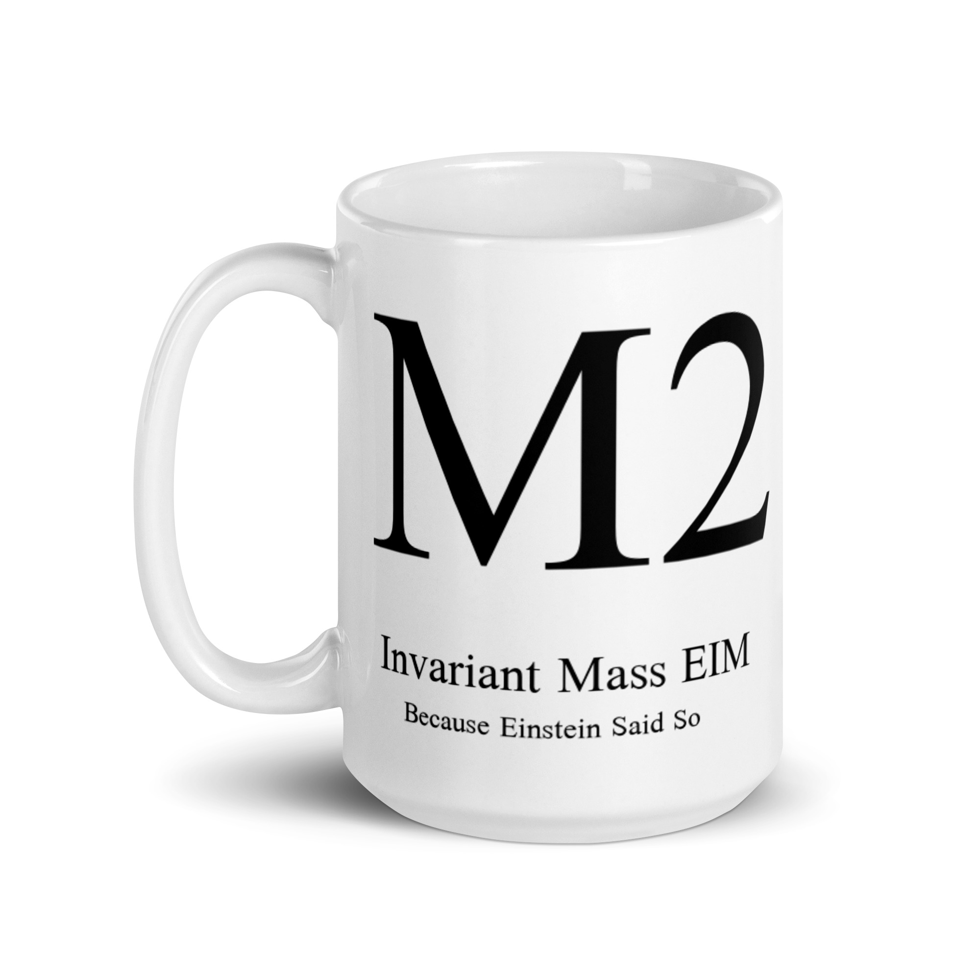 M2 Invariant Mass EIM Because Einstein Said So White glossy mug