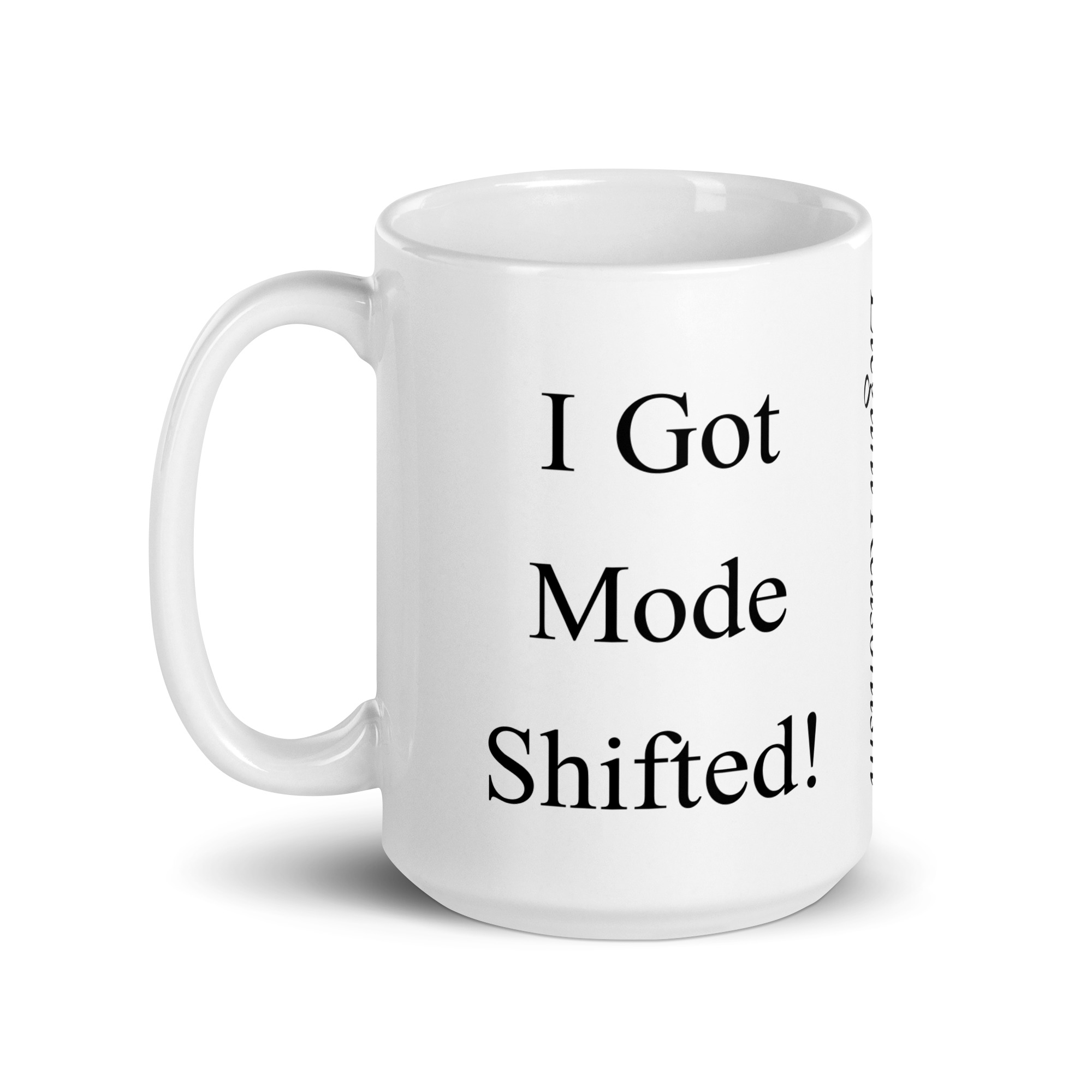 I Got Mode Shifted! White glossy mug